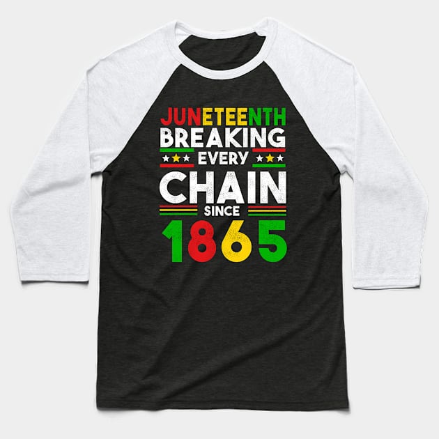 juneteenth breaking every chain since 1865 Baseball T-Shirt by first12